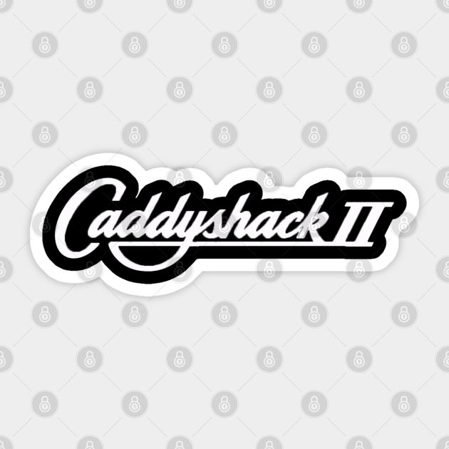 Caddyshack II logo Caddyshack Sticker TeePublic